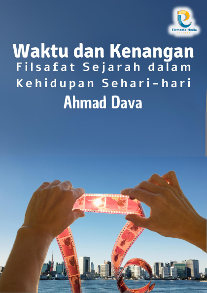 Waktu dan Kenangan: Filsafat Sejarah dalam Kehidupan Sehari-hari